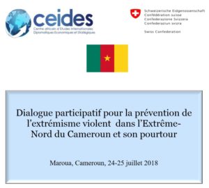 Lire la suite à propos de l’article Dialogue participatif pour la prévention de l’extrémisme violent  dans l’ExtrêmeNord du Cameroun et son pourtour       Maroua, Cameroun, 24-25 juillet 2018
