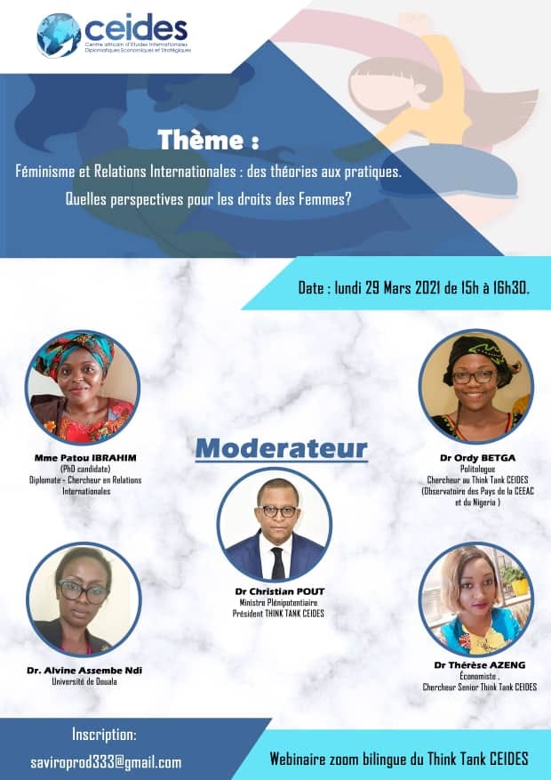 You are currently viewing Webinaire zoom bilingue du Think Tank CEIDES  sur le thème : « Féminisme et Relations Internationales : des théories aux pratiques. Quelles perspectives pour les droits des Femmes? »