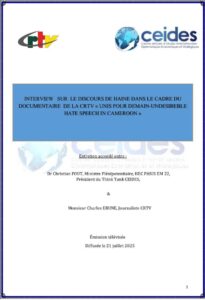 Lire la suite à propos de l’article INTERVIEW SUR LE DISCOURS DE HAINE DANS LE CADRE DU DOCUMENTAIRE DE LA CRTV « UNIS POUR DEMAIN-UNDESIREBLE HATE SPEECH IN CAMEROON »